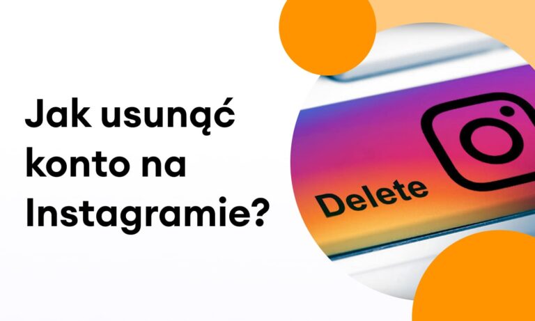 Jak usunąć konto na Instagramie? Usuwanie konta IG